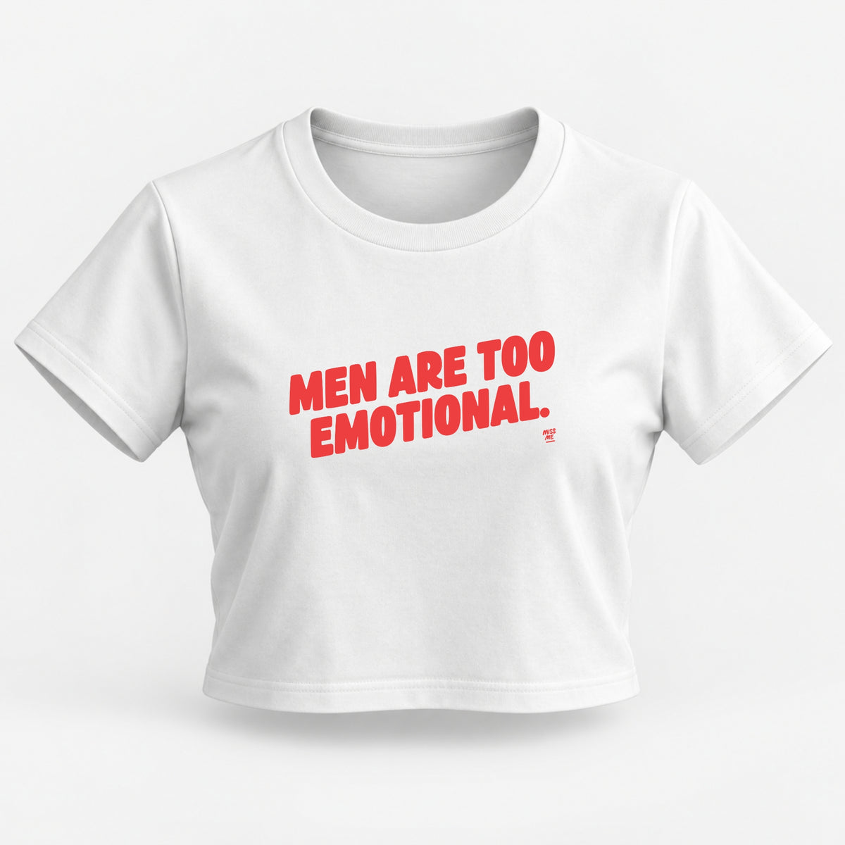 MEN ARE TOO EMOTIONAL - CROP TOP
